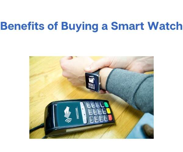 Benefits of Buying a Smart Watch